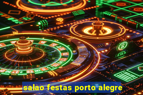 salao festas porto alegre